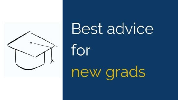 best advice for new grads